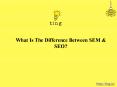What Is The Difference Between SEM & SEO? PowerPoint PPT Presentation