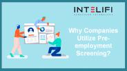 Why Companies Utilize Pre-employment Screening?