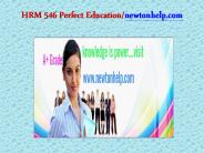 HRM 546 Perfect Education/newtonhelp.com