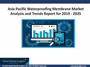 Asia Pacific Waterproofing Membrane Market Update, Analysis, Forecast, 2019 – 2025