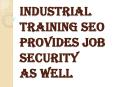 Get Enroll Today for your Better Tomorrow with Industrial Training SEO PowerPoint PPT Presentation