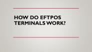 How do EFTPOS terminals work?