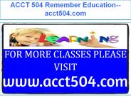 ACCT 504 Remember Education--acct504.com