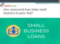 How unsecured loan helps small business to grow fast? PowerPoint PPT Presentation