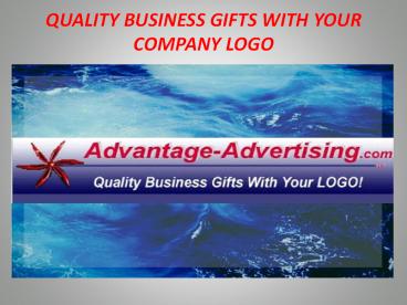 QUALITY BUSINESS GIFTS WITH YOUR COMPANY LOGO