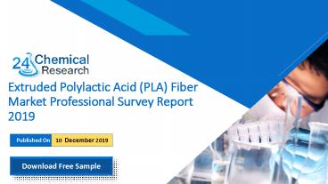 Extruded polylactic acid (pla) fiber market professional survey report 2019