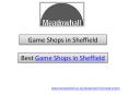 Game Shops in Sheffield PowerPoint PPT Presentation