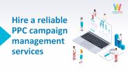 Hire a reliable PPC campaign management services