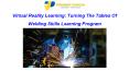Virtual Reality Learning: Turning The Tables Of Welding Skills Learning Program PowerPoint PPT Presentation
