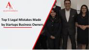 Top 5 Legal Mistakes made by Startups Business Owners