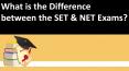 What is the Difference Between SET and NET Exams PowerPoint PPT Presentation
