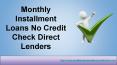 Guaranteed Monthly Installment Loans No Credit Check Direct Lenders PowerPoint PPT Presentation