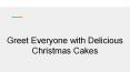 SendGifts Ahmedabad - Greet Everyone with Delicious Christmas Cakes PowerPoint PPT Presentation