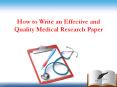 How to Write an Effective and Quality Medical Research Paper PowerPoint PPT Presentation