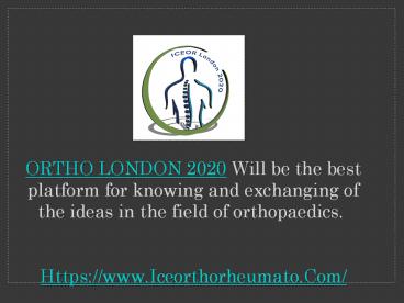 International Conference on Orthopedics London 2020