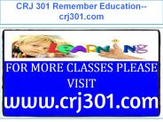 CRJ 301 Remember Education--crj301.com