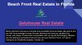 Amazing Beach Front Real Estate in Florida | Getuhouse Real Estate PowerPoint PPT Presentation
