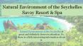 Natural Environment of the Seychelles - Savoy Resort & Spa PowerPoint PPT Presentation