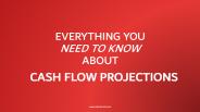 Everything You Need to Know About Cash Flow Projections