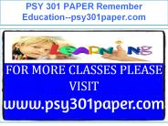 PSY 301 PAPER Remember Education--psy301paper.com