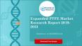 Expanded ptfe market research report 2019 2023 PowerPoint PPT Presentation