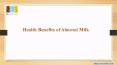 Health Benefits of Almond Milk PowerPoint PPT Presentation