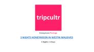 3 NIGHTS HONEYMOON IN WESTIN MALDIVES