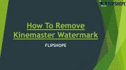 How to Remove KineMaster Watermark