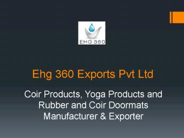 Coir Products, Yoga Products and Rubber and Coir Doormats Manufacturer & Exporter