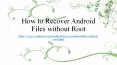 2 Ways to Recover Android Files without Rooting PowerPoint PPT Presentation