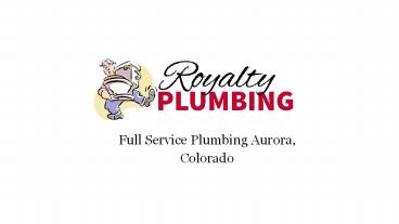 Hire the Full Service Licensed Aurora Plumbers for water heater Plumbing Services