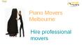 Piano Movers Melbourne PowerPoint PPT Presentation