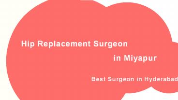 Hip Replacement Surgeon in Miyapur