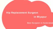 Hip Replacement Surgeon in Miyapur (1)