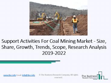 Support Activities For Coal Mining Market Future Outlook, Trends And Insights Till 2022