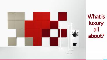 What is luxury all about..