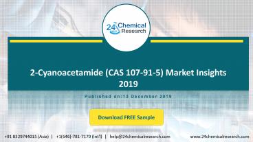 2-Cyanoacetamide (CAS 107-91-5) Market Insights 2019