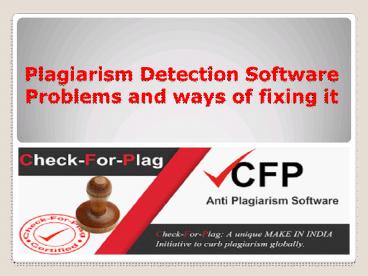 Plagiarism Software Problems and Solutions