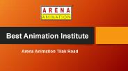 Best Animation Institute - Arena Animation Tilak Road