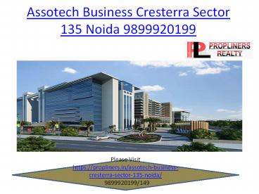 Assotech Business Cresterra Sector 135 Noida 9899920199 |