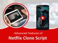Advanced features of netflix clone script | Hire Video Streaming App Developers PowerPoint PPT Presentation