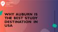 Why Auburn is the Best Study Destination in USA PowerPoint PPT Presentation