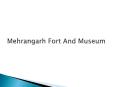 Mehrangarh Fort And Museum PowerPoint PPT Presentation