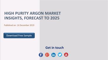 High purity argon market insights, forecast to 2025