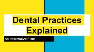 Dental Practices Explained Presentation