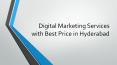 Digital Marketing Services with Best Price in madhapur, hitech city Hyderabad PowerPoint PPT Presentation