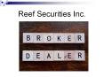 Reef Securities Inc. - Broker PowerPoint PPT Presentation