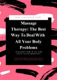Massage Therapy: The Best Way To Deal With All Your Body Problems PowerPoint PPT Presentation