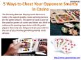 5 Ways to Cheat Your Opponent Smartly in Casino PowerPoint PPT Presentation