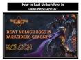 How to Beat Moloch Boss in Darksiders Genesis PowerPoint PPT Presentation